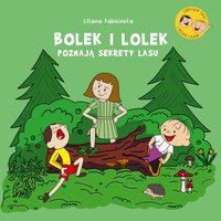 Bolek i Lolek poznają sekrety lasu - Liliana Fabisińska - ebook