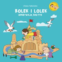 Bolek i Lolek odkrywają Bałtyk - Liliana Fabisińska - ebook
