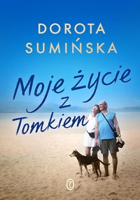 Moje życie z Tomkiem - Dorota Sumińska - ebook