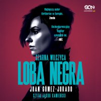 Loba Negra. Czarna Wilczyca - Juan Gomez-Jurado - audiobook
