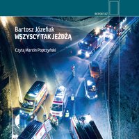 Wszyscy tak jeżdżą - Bartosz Józefiak - audiobook