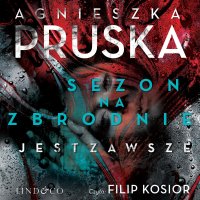 Sezon na zbrodnie jest zawsze - Agnieszka Pruska - audiobook