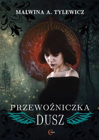 Przewoźniczka Dusz - Malwina A. Tylewicz - ebook