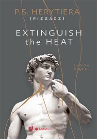 Extinguish the Heat. Runda piąta - Katarzyna Barlińska vel P.S. HERYTIERA - "Pizgacz" - ebook