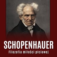 Filozofia miłości płciowej - Arthur Schopenhauer - audiobook