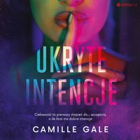 Ukryte intencje - Camille Gale - audiobook