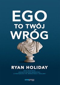 Ego to Twój wróg - Ryan Holiday - ebook