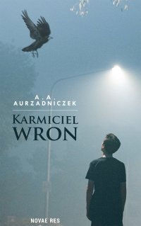 Karmiciel wron - A. A. Aurzadniczek - ebook