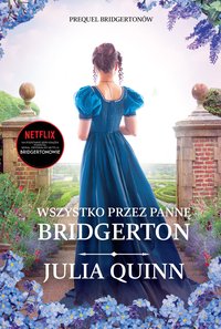 Wszystko przez pannę Bridgerton - Julia Quinn - ebook