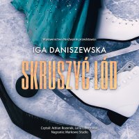 Skruszyć lód - Iga Daniszewska - audiobook
