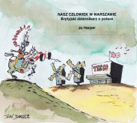 NASZ CZŁOWIEK W WARSZAWIE: BRYTYJSKI DZIENNIKARZ O POLSCE - Jo Harper - ebook