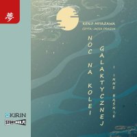 Noc na kolei galaktycznej i inne baśnie - Kenji Miyazawa - audiobook
