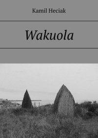 Wakuola - Kamil Heciak - ebook
