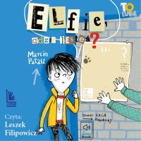 Elfie, gdzie jesteś - Marcin Pałasz - audiobook
