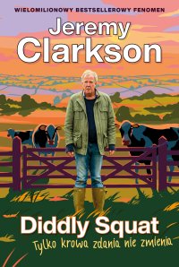 Diddly Squat. Tylko krowa zdania nie zmienia - Jeremy Clarkson - ebook