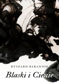 Blaski i Cienie - Ryszard Baraniok - ebook