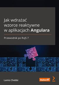 Jak wdrażać wzorce reaktywne w aplikacjach Angulara. Przewodnik po RxJS 7 - Lamis Chebbi - ebook