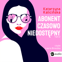 Abonent czasowo niedostępny - Katarzyna Kalicińska - audiobook