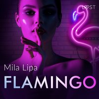 Flamingo – opowiadanie erotyczne - Mila Lipa - audiobook