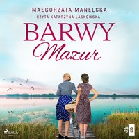 Barwy Mazur - Małgorzata Manelska - audiobook