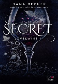 Secret. Love&Wine. Tom 1 - Nana Bekher - ebook