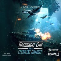 Archangel One. Tom 3. Cesarski Gambit - Evan Currie - audiobook