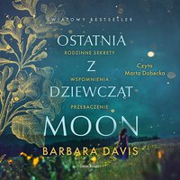 Ostatnia z dziewcząt Moon - Barbara Davis - audiobook