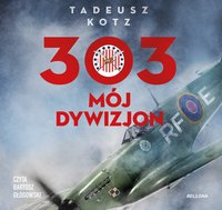303. Mój dywizjon - Tadeusz Kotz - audiobook