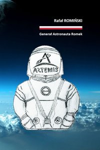 Generał Astronauta Romek - Rafał Romiński - ebook