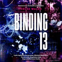 Binding 13. Część 1 - Chloe Walsh - audiobook