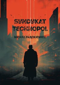 Syndykat Technopol - Michał Frąckiewicz - ebook
