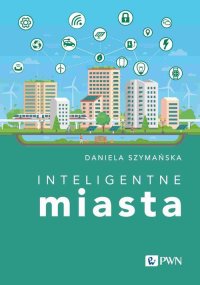 Inteligentne miasta - Daniela Szymańska - ebook