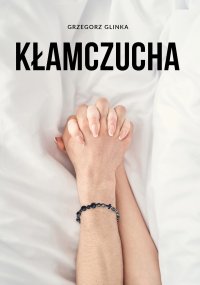 Kłamczucha - Grzegorz Glinka - ebook