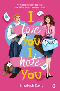 I love you. I hate you - Elizabeth Davis - ebook