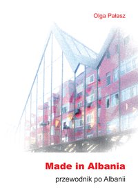Made in Albania - Olga Pałasz - ebook