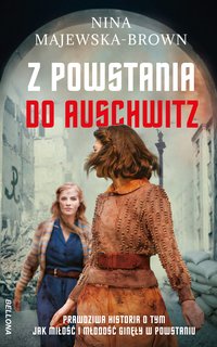 Z powstania do Auschwitz - Nina Majewska-Brown - ebook