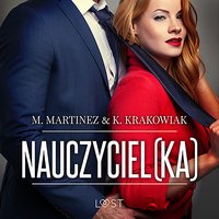 Nauczyciel(ka) – opowiadanie erotyczne - M. Martinez & K. Krakowiak - audiobook