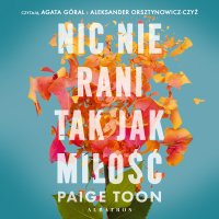 Nic nie rani tak jak miłość - Paige Toon - audiobook