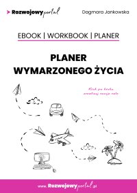 Planer wymarzonego życia. Ebook. Workbook. Planer - Dagmara Jankowska - ebook