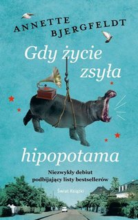 Gdy życie zsyła hipopotama - Annette Bjergfeldt - audiobook
