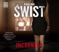 Incognito - Paulina Świst - audiobook