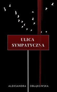 Ulica Sympatyczna - Aleksandra Obłąkowska - ebook