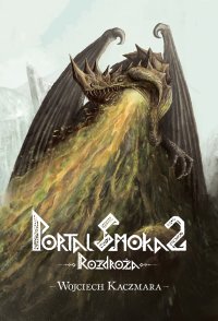 Portal Smoka 2. Rozdroża - Wojciech Kaczmara - ebook
