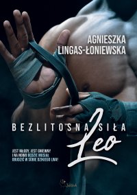 Leo. Bezlitosna siła - Agnieszka Lingas-Łoniewska - ebook