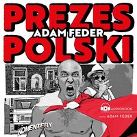 Prezes Polski - Adam Feder - audiobook