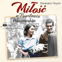 Miłość w Powstaniu Warszawskim - Sławomir Koper - audiobook