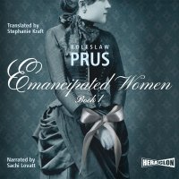 Emancipated Women. Book 1 - Bolesław Prus - audiobook