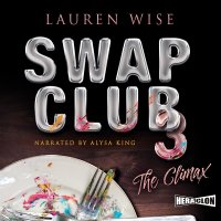 Swap Club 3. The Climax - Lauren Wise - audiobook