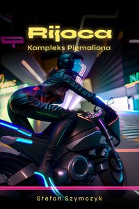 Rijoca - Kompleks Pigmaliona - Stefan Szymczyk - ebook