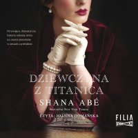 Dziewczyna z Titanica - Shana Abé - audiobook